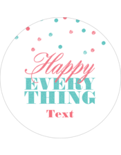 Happy Everything