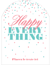 Les gabarits Happy Everything pour votre prochain projet