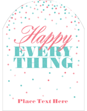 Happy Everything