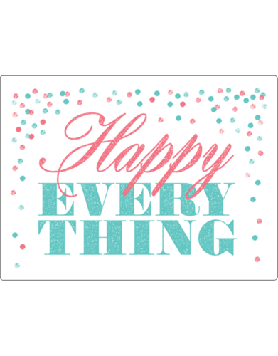 Happy Everything